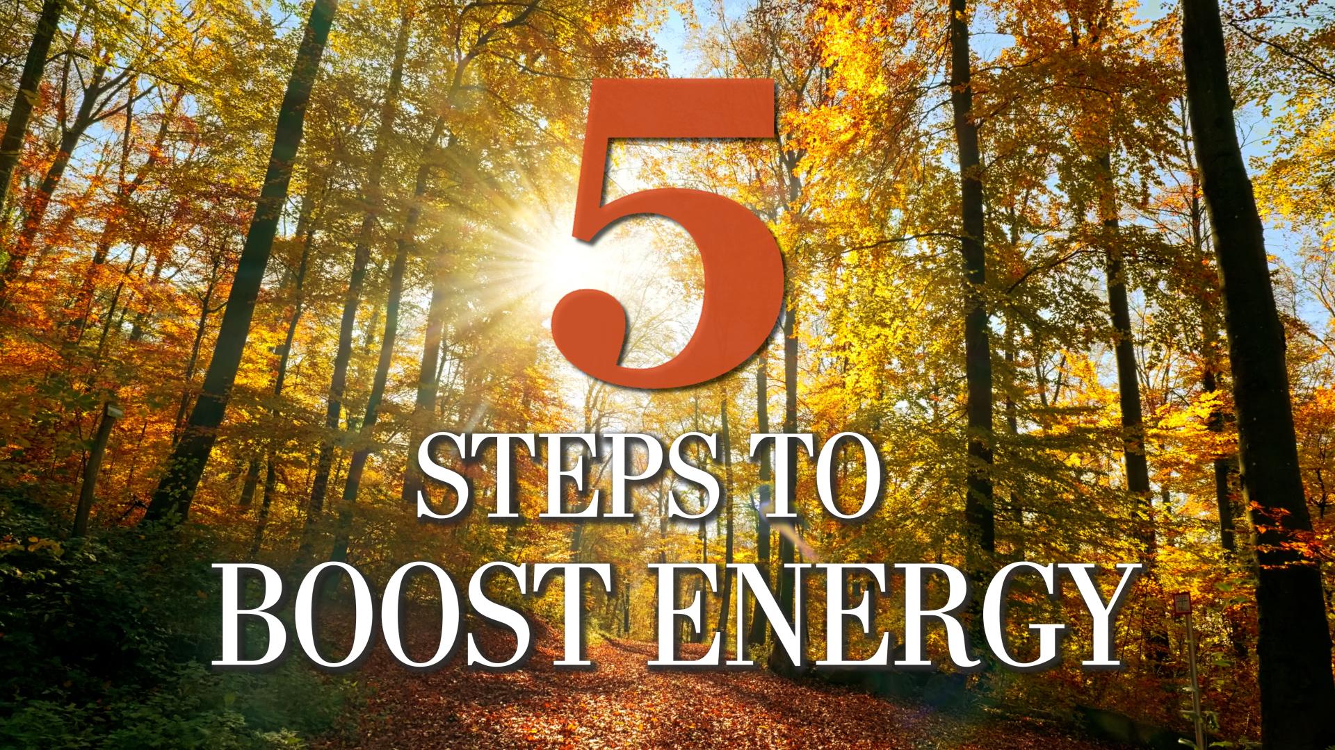 5 Steps to Boost Energy